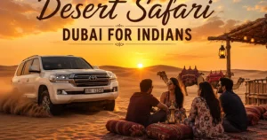 Desert Safari Dubai for Indians